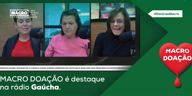 Macro Engenharia é elogiada na mídia pelo Macro Doação
